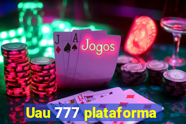 Uau 777 plataforma