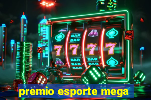 premio esporte mega