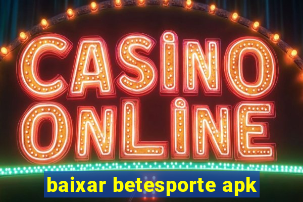 baixar betesporte apk