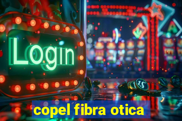 copel fibra otica