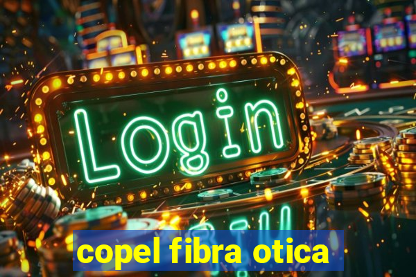 copel fibra otica