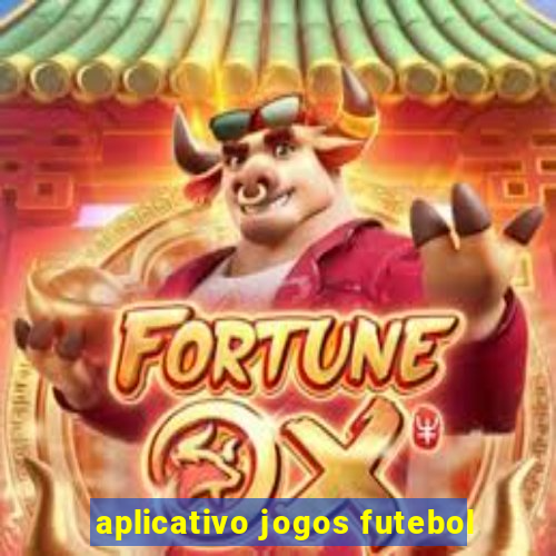 aplicativo jogos futebol