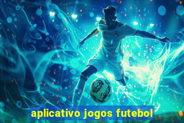 aplicativo jogos futebol