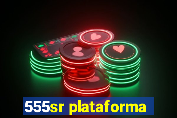 555sr plataforma