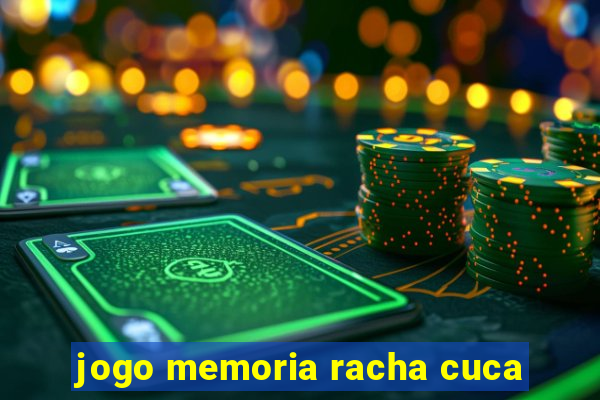 jogo memoria racha cuca