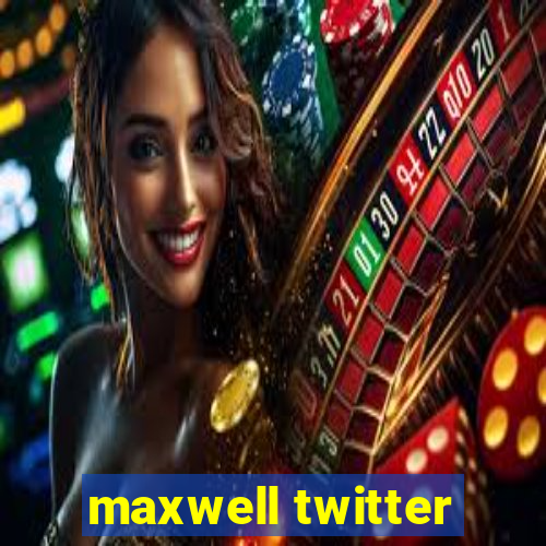 maxwell twitter