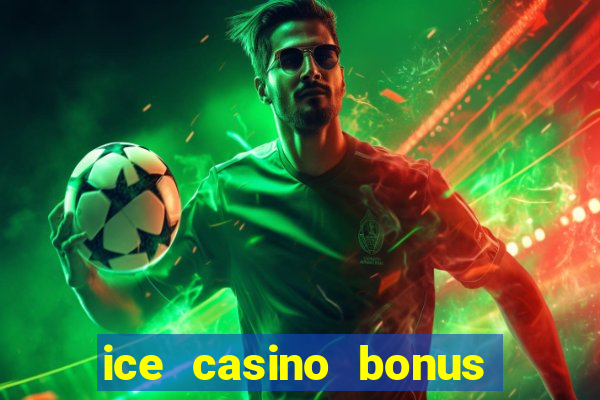 ice casino bonus 25 euro