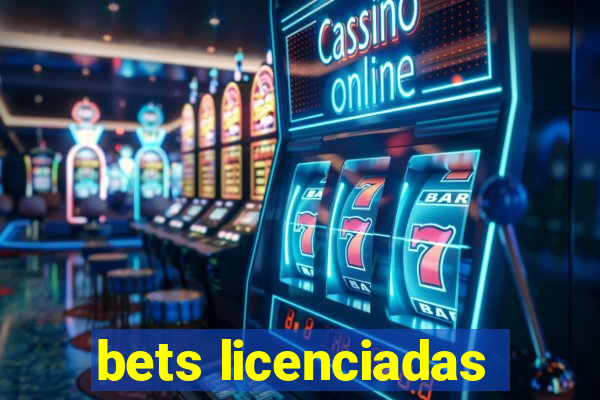 bets licenciadas