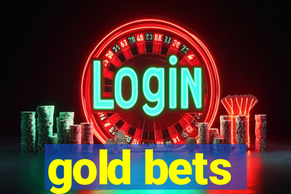 gold bets