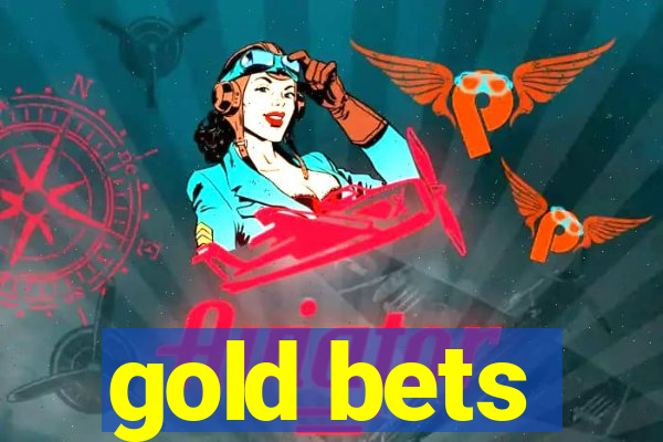 gold bets