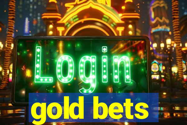 gold bets