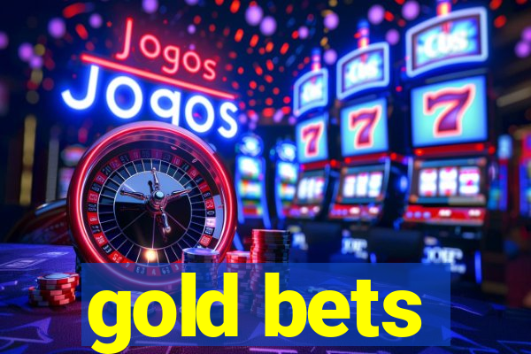 gold bets