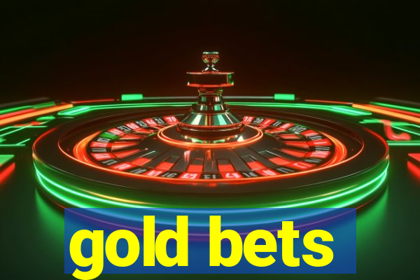 gold bets