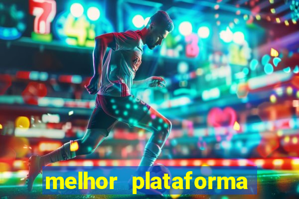 melhor plataforma de jogos para ganhar dinheiro