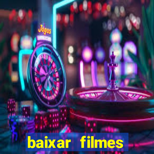 baixar filmes torrents dublados