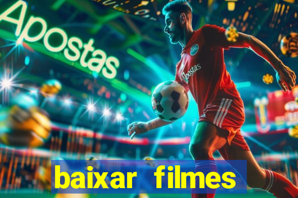 baixar filmes torrents dublados