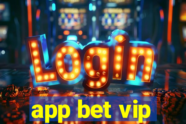 app bet vip