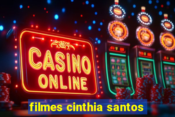 filmes cinthia santos