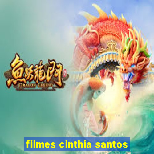 filmes cinthia santos