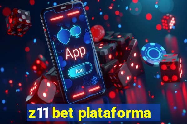 z11 bet plataforma