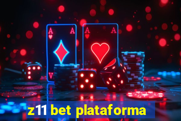 z11 bet plataforma