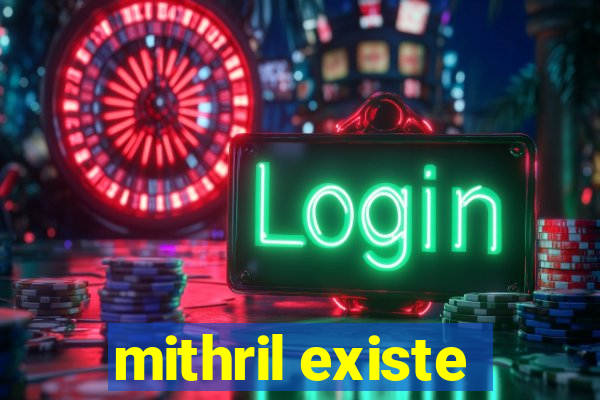 mithril existe