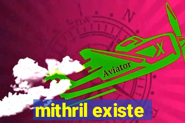 mithril existe