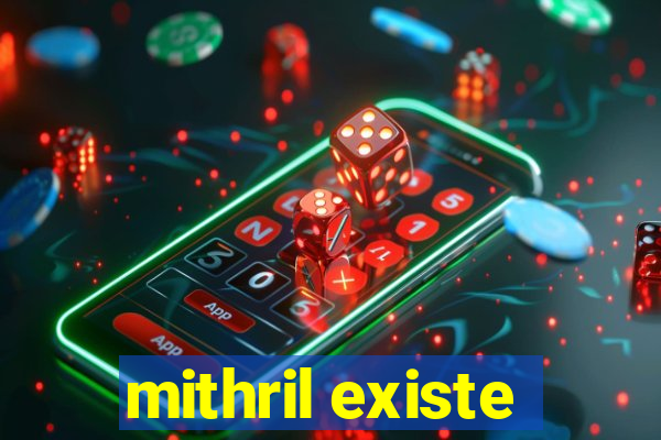 mithril existe