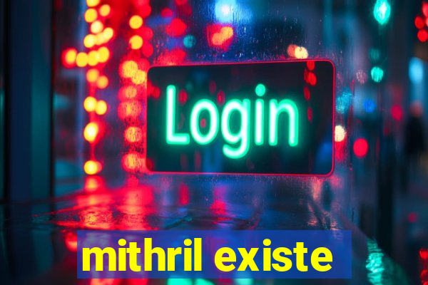 mithril existe