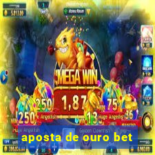 aposta de ouro bet