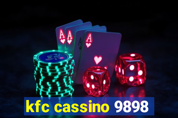 kfc cassino 9898