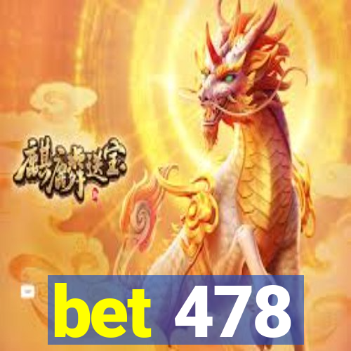 bet 478