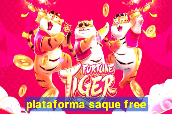 plataforma saque free