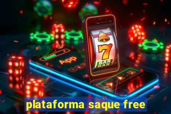 plataforma saque free