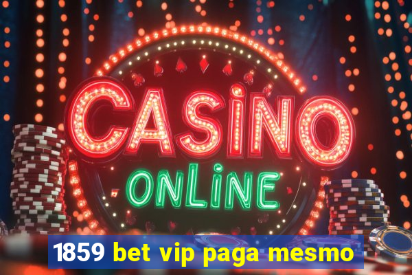 1859 bet vip paga mesmo