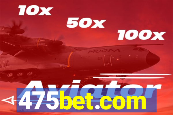 475bet.com