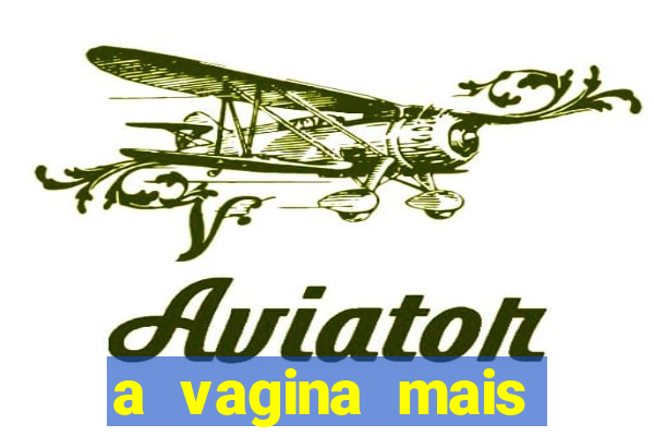 a vagina mais bonita do brasil