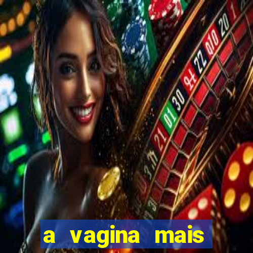 a vagina mais bonita do brasil