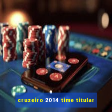 cruzeiro 2014 time titular