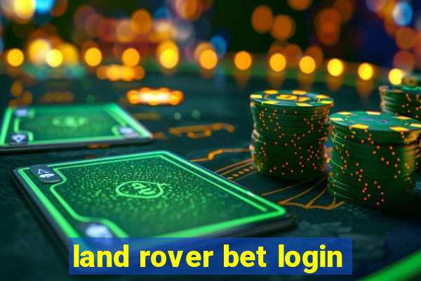 land rover bet login