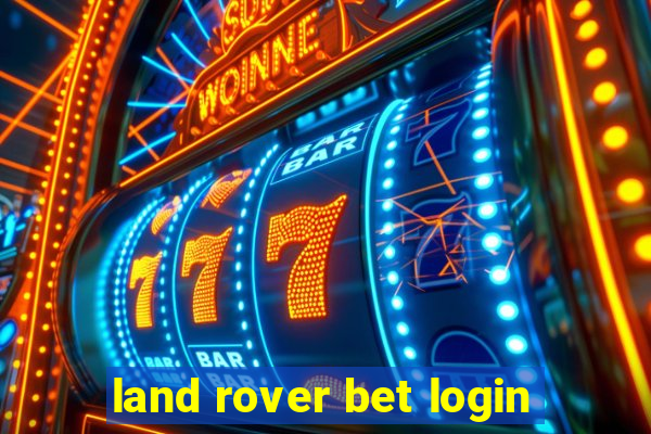 land rover bet login