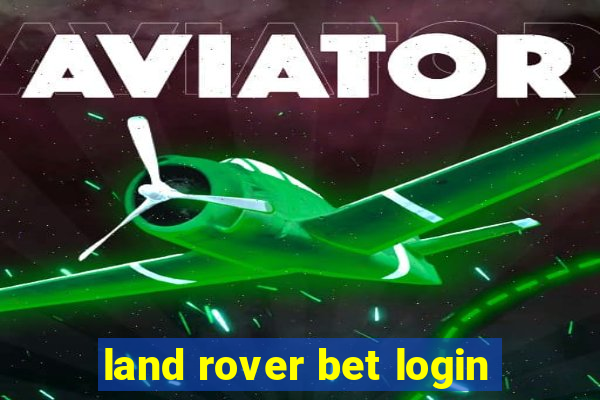 land rover bet login