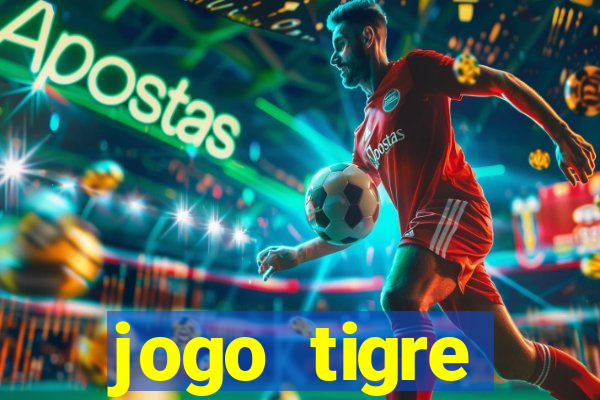 jogo tigre plataforma nova