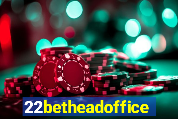 22betheadoffice