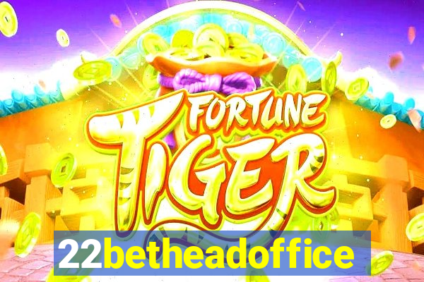 22betheadoffice