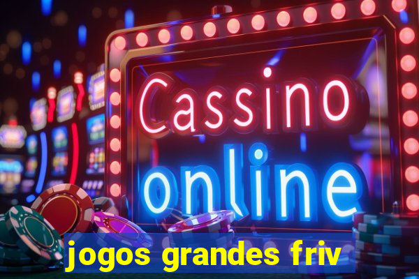 jogos grandes friv