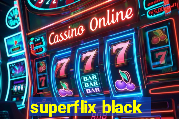 superflix black