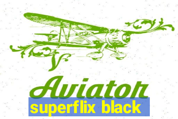 superflix black