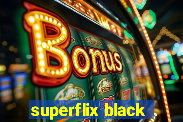 superflix black