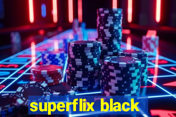 superflix black